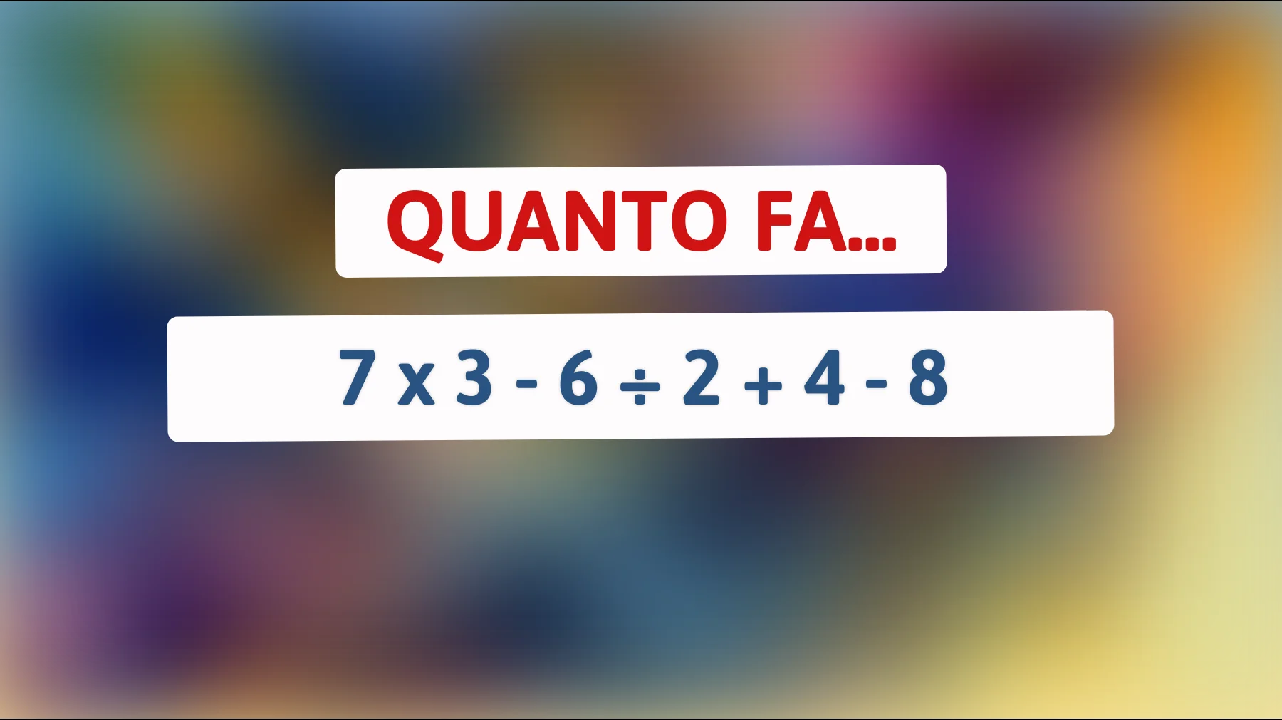 "Se risolvi questo indovinello in 10 secondi, il tuo QI è superiore alla media!""