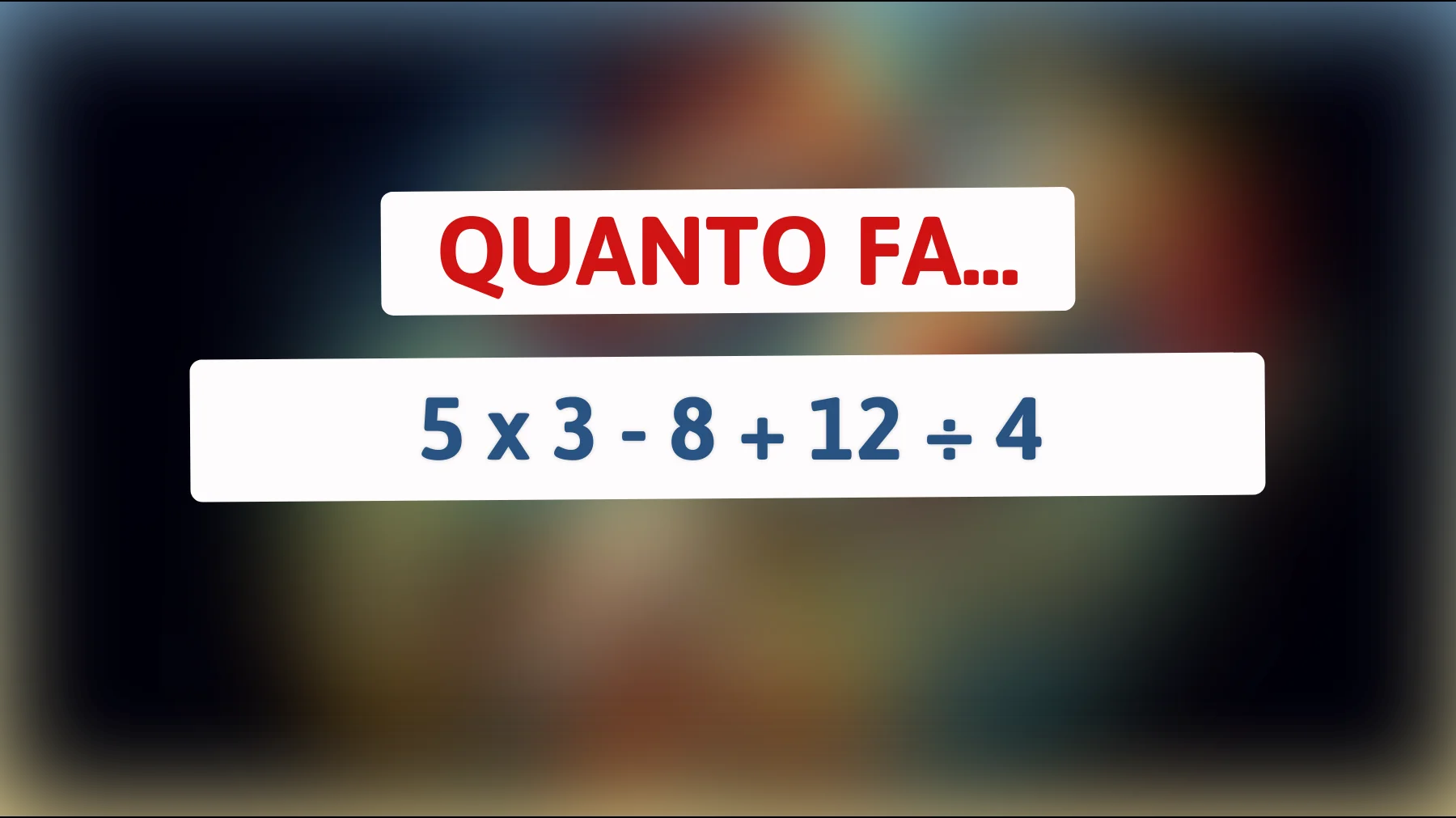 Scopri se sei un vero genio risolvendo questo enigma matematico: solo i più intelligenti ci riescono!"
