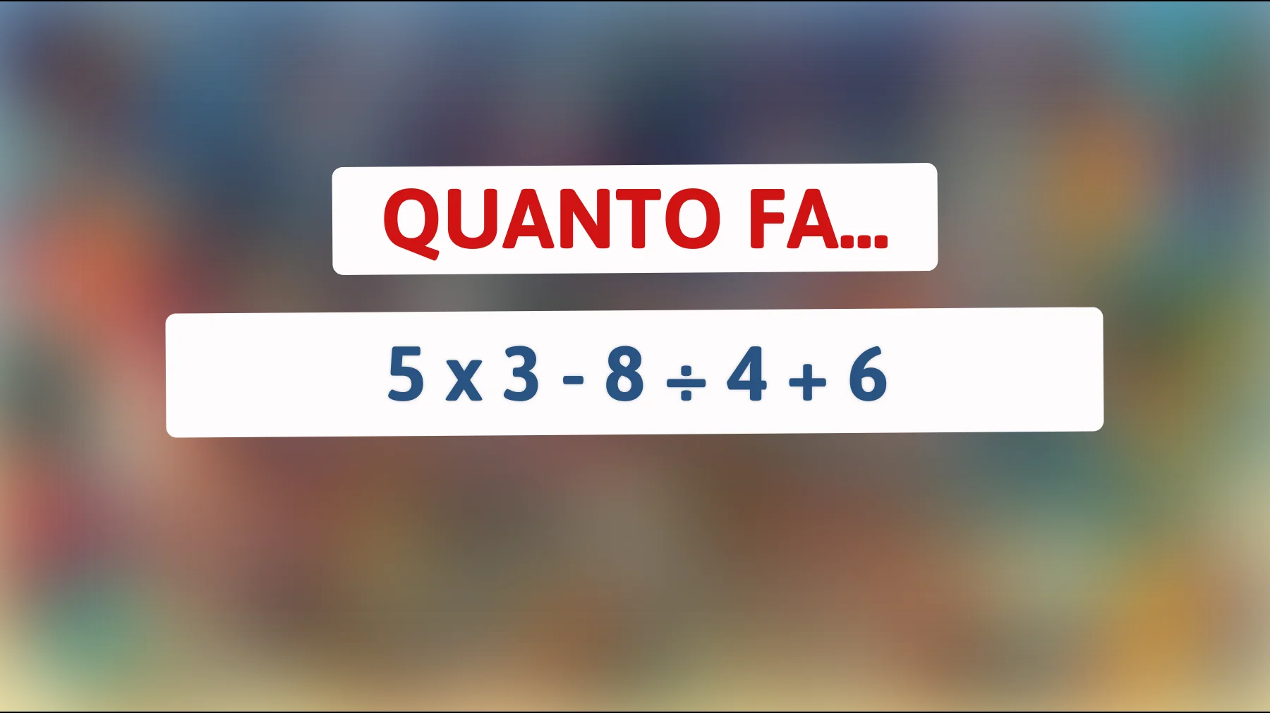 Solo il 5% delle persone riesce a risolvere questo enigma matematico! Sei uno di loro? Scoprilo subito!"