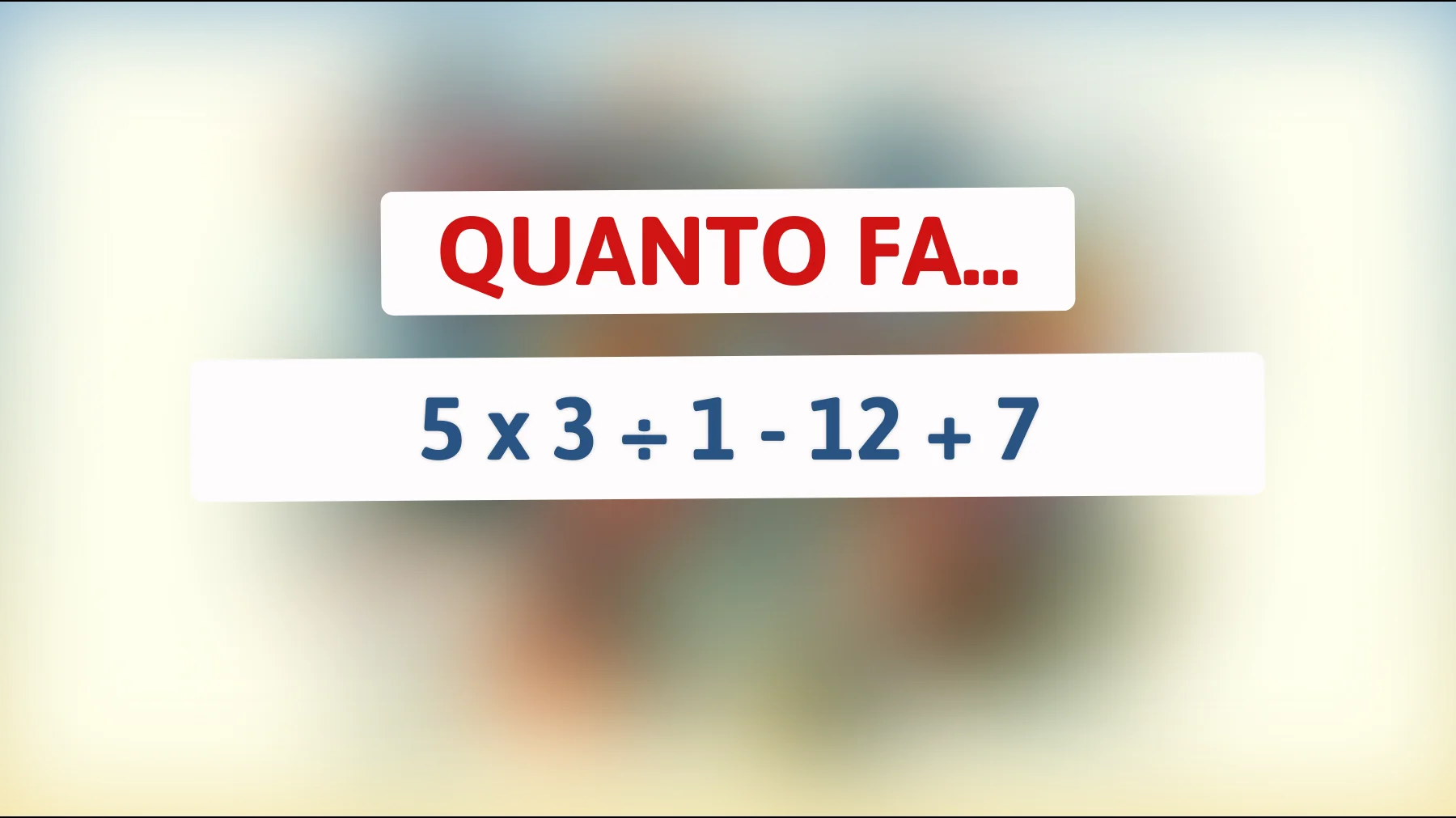 Riesci a risolvere il puzzle matematico che ha fatto impazzire il web? Metti alla prova la tua intelligenza!"